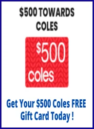 Get a 500 dollar Coles Gift Card today.png
